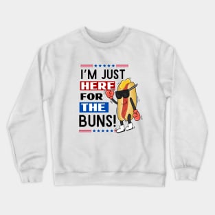 I'm just here for the buns  American Theme Crewneck Sweatshirt